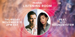 Pitchfork Listening Room on Vans Channel 66 Returns with LCD Soundsystem’s Nancy Whang and Tyler Pope