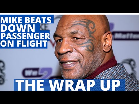 MIKE TYSON Beats Down Passenger On Flight, TREY SONGZ Faces 3rd Sexual Assault Case – VIDEO RELEASED
