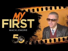 Macklemore: ‘Ice Cube Was The First Rapper I Idolized…’ | My First
