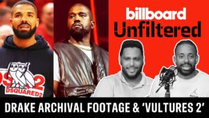‘Billboard Unfiltered’: Drake’s 100 Gigs, Ye & Ty Dolla $ign’s ‘Vultures 2’ & Latto’s Place in Female Rap
