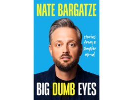 Book Review: Nate Bargatze tries to bring his comedy from screen to page with ‘Big Dumb Eyes’