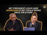 BET President Louis Carr Addresses If BET Could Bring Back 106 & Park