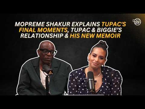 Mopreme Shakur Explains Tupac’s Final Moments, Tupac & Biggie’s Relationship & His New Memoir